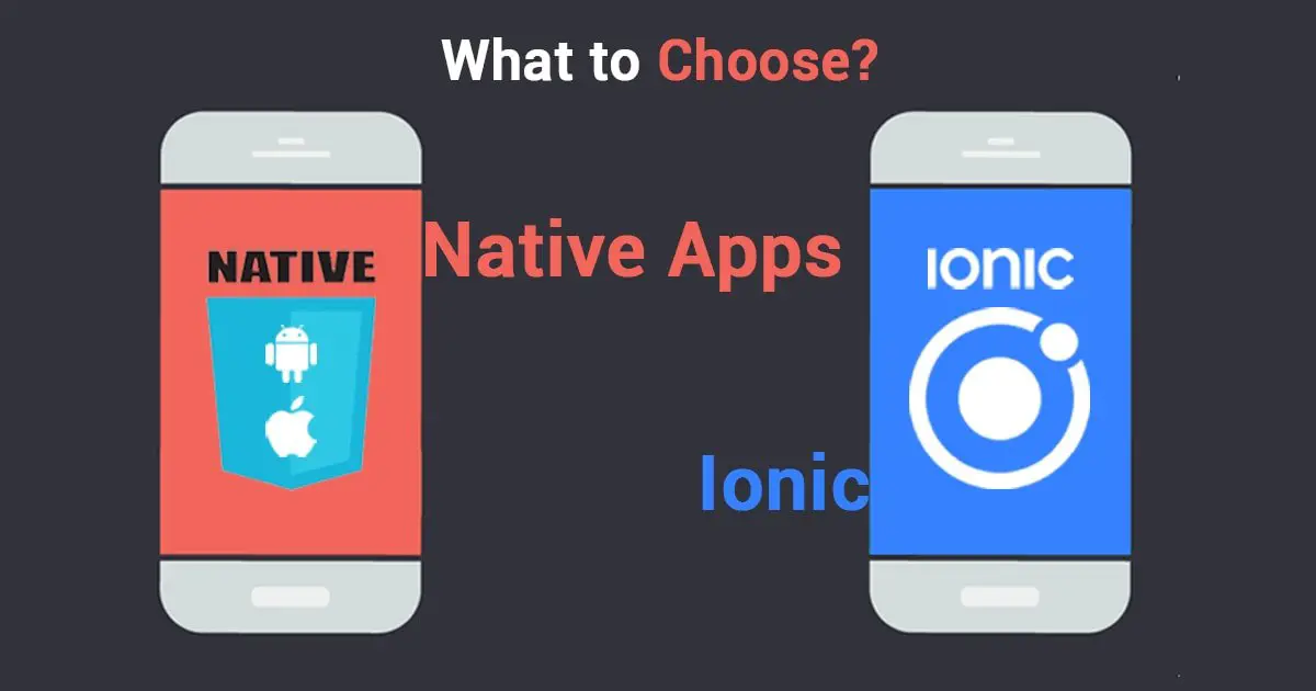 top ionic vs native apps