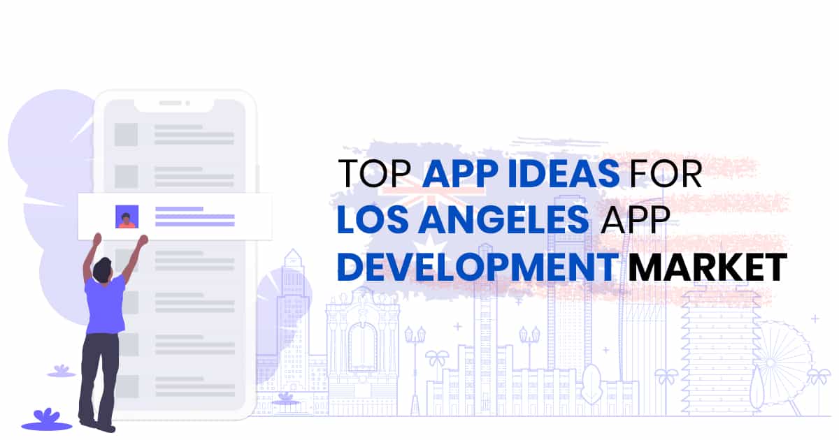 Los Angeles App Development Ideas