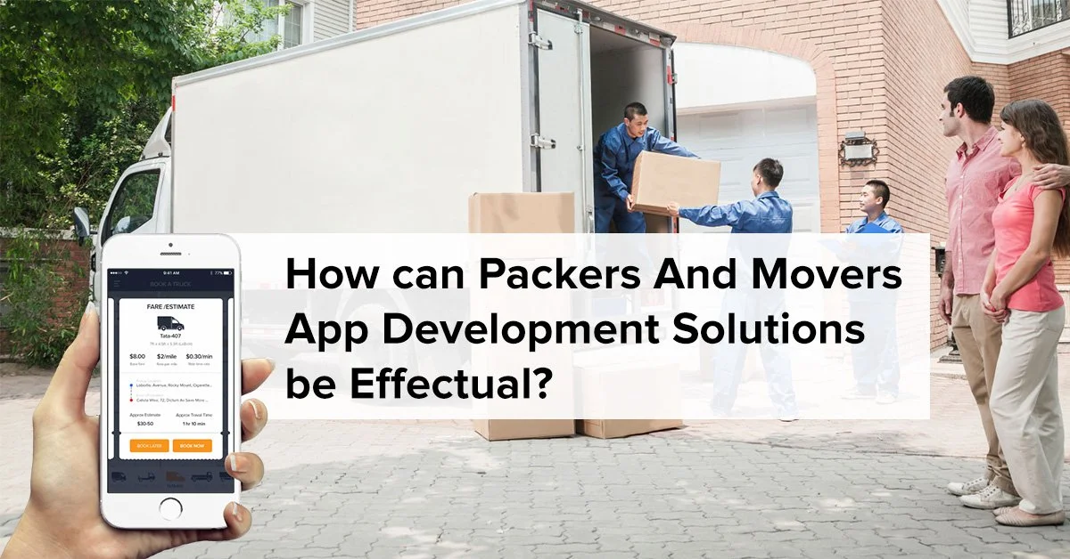Guide for Packers & Movers App Development