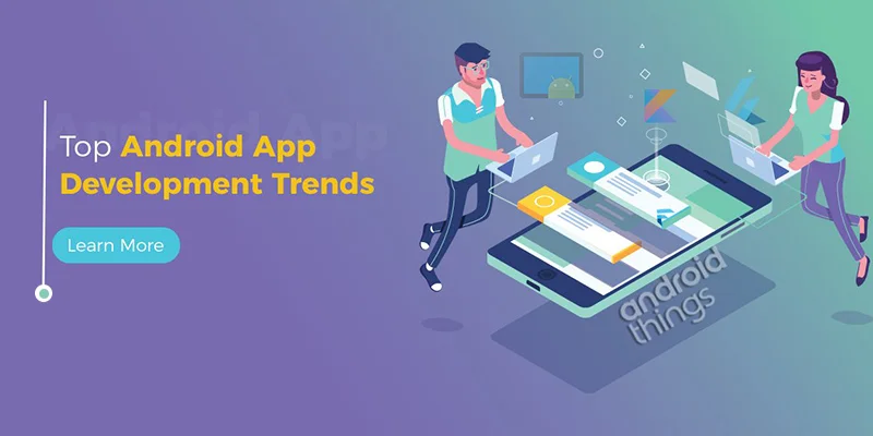 Android App Development Trends