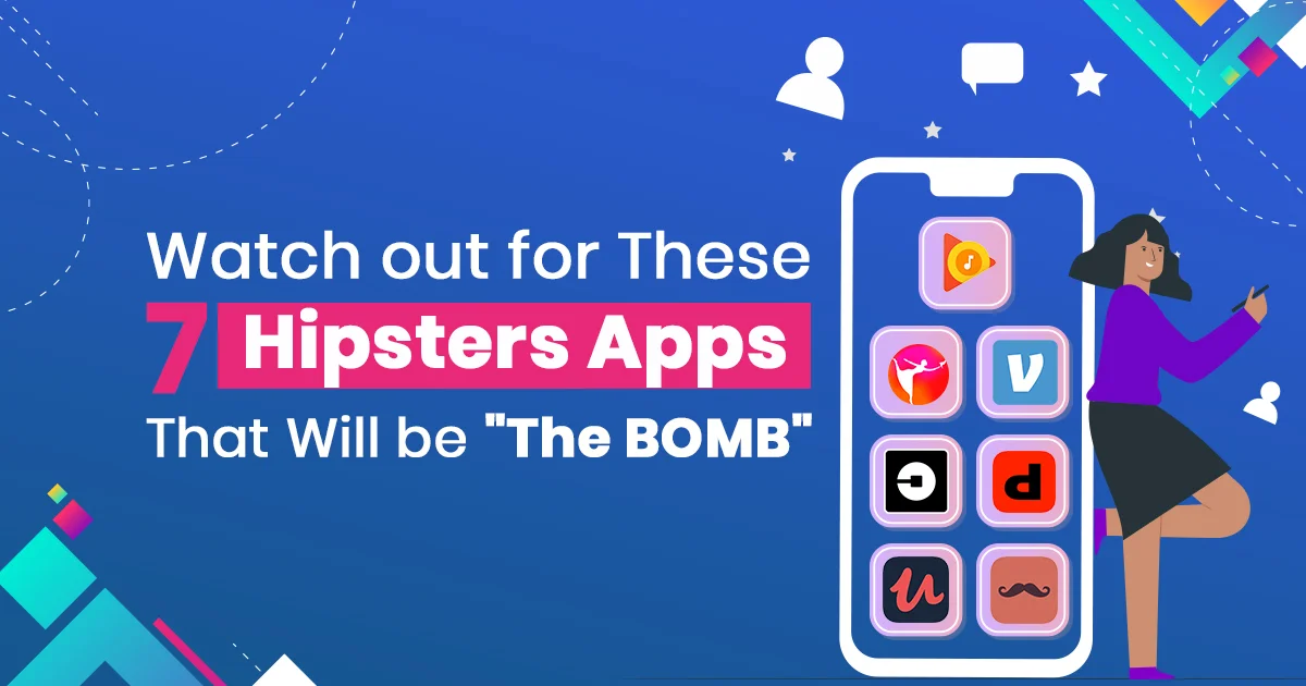 Must-Have Hipster Apps
