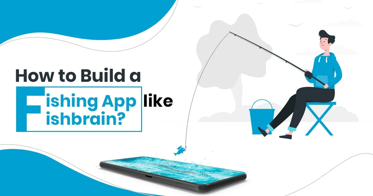 How to Build a Fishing App