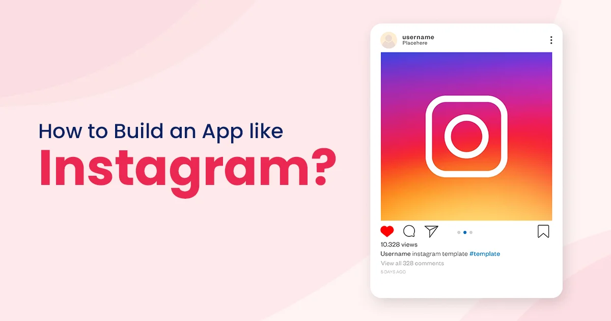 Guide on How To Create Social Media App Like Instagram