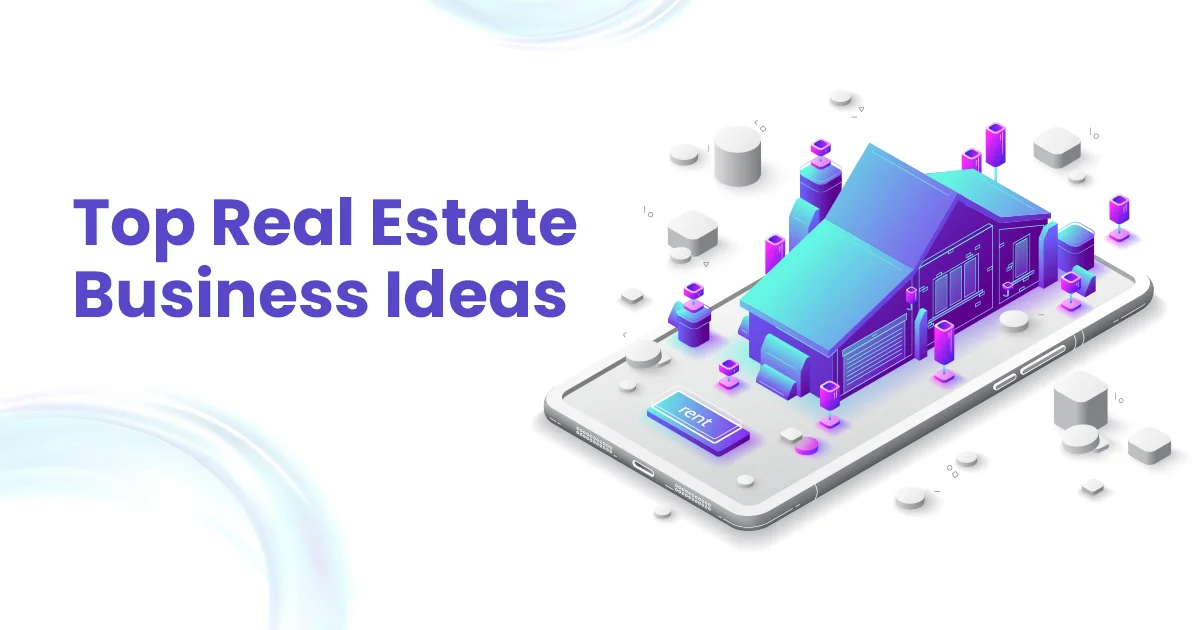 Best Real Estate Business Ideas