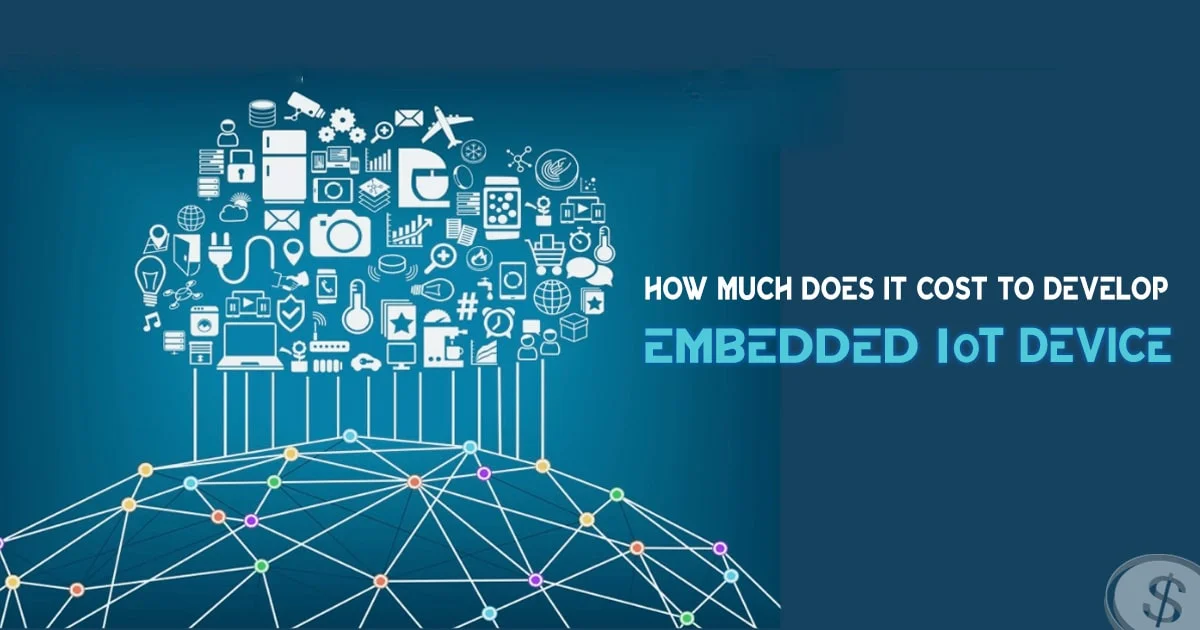 Cost to Develop an Embedded IoT Product