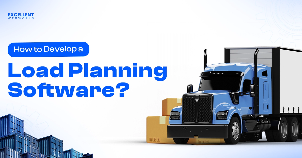 How to Develop Load Planning Software