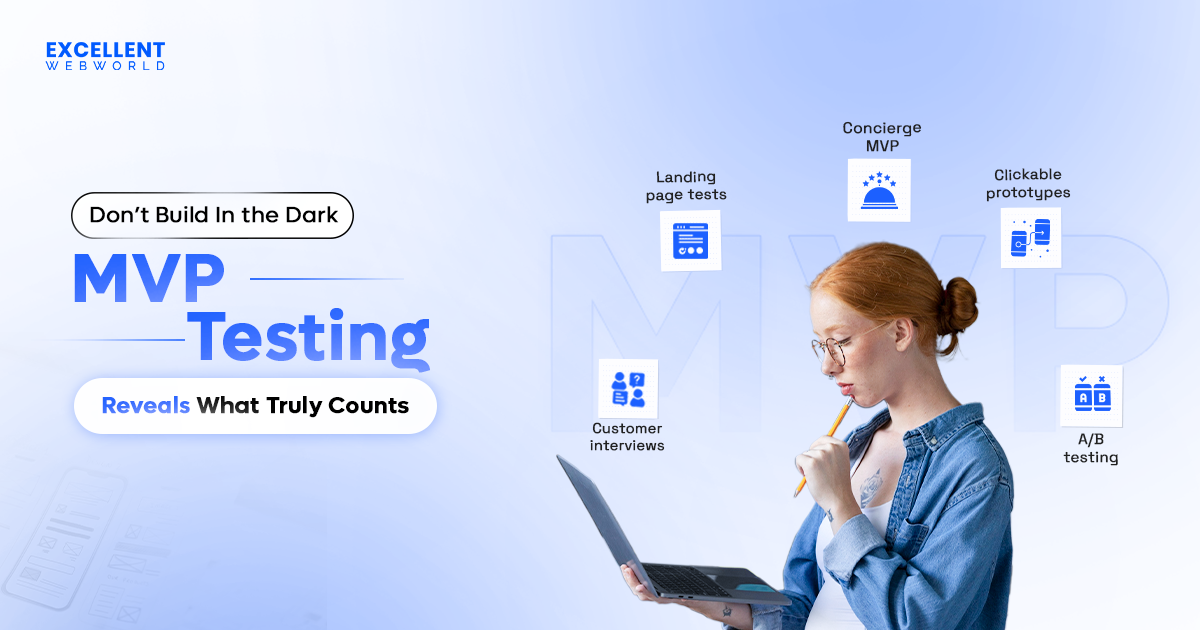 Building the initial product version involves MVP testing methods like clickable prototypes, customer interviews, and A/B testing to reveal what truly counts.