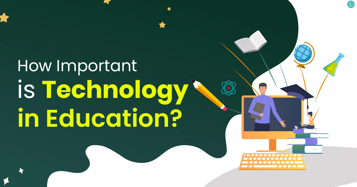 Importance of Technology in Education For Student Engagement