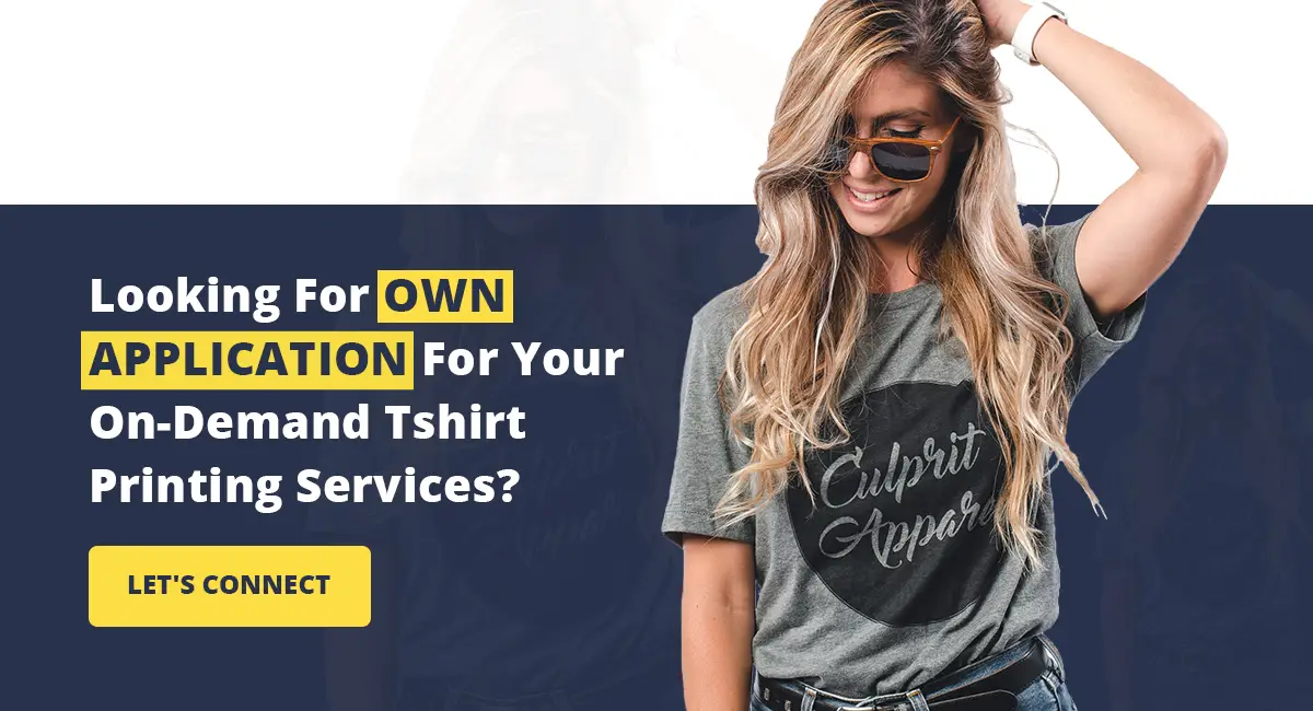 Own Application For Your On-Demand Tshirt Printing Services